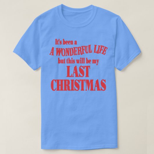 Es war ein wunderbares Leben, aber das wird mein l T-Shirt (Design vorne)