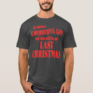 Es war ein wunderbares Leben, aber das wird mein l T-Shirt