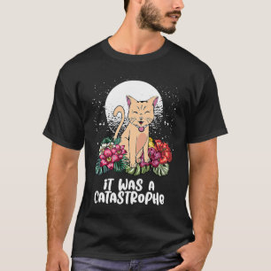 Es war eine Katastrophe Katze Papa Witze Kätzchen T-Shirt