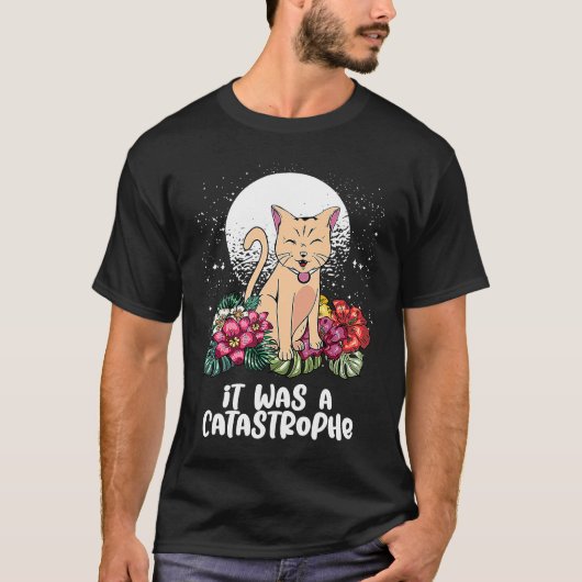 Es war eine Katastrophe Katze Papa Witze Kätzchen T-Shirt (Vorderseite)