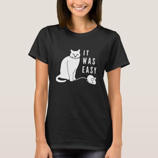 Es war einfach! Hübsche Katze! T-Shirt (Vorderseite)