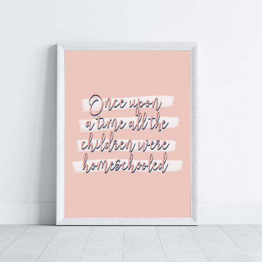 Es war einmal, dass alle Kinder zu Hause unterrich Poster