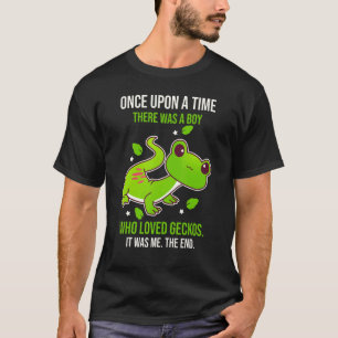 Es war einmal ein Junge, der Geckos liebte T-Shirt