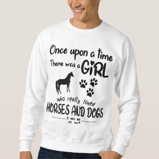 Es war einmal ein Mädchen, das Pferd liebte und Sweatshirt (Vorderseite)