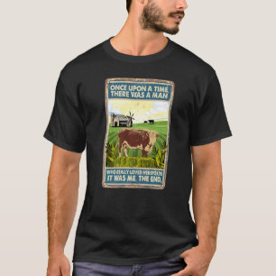 Es war einmal ein Mann, der züchtete Hereford-Rind T-Shirt