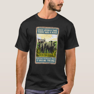 Es war einmal ein Mann, der züchtete schwarze Kühe T-Shirt