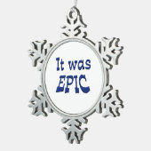Es war episch schneeflocken Zinn-Ornament (Rechts)