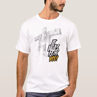 Es war für dich T-Shirt