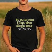 Es war ich, ich Ließ den Hund draußen Hund viel lu