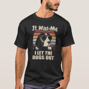 Es war ich, ich Ließ die Hunde aus Beagle T-Shirt