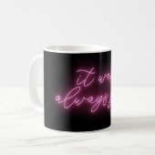 Es war immer dein Neonlicht Kaffeetasse (Vorderseite Links)