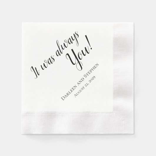 Es war immer du! Personalisierte Hochzeit Napkins Serviette (Vorderseite)