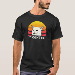 Es war meine Katze Meme Frau, die bei Katze schrie T-Shirt