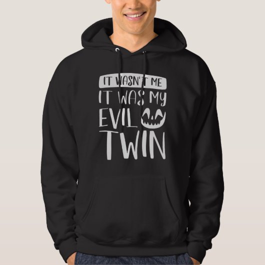 Es war nicht ich, es war mein böser Zwilling Hoodie (Vorderseite)