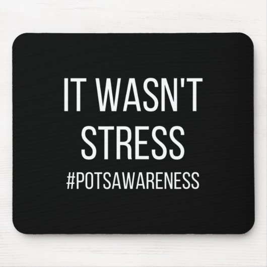 Es war nicht Stress Pots Zustand Dysautonomie Awar Mousepad (Vorne)