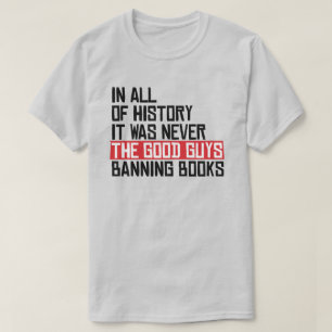 Es war nie der gute Typ, Bücher zu verbieten T-Shirt