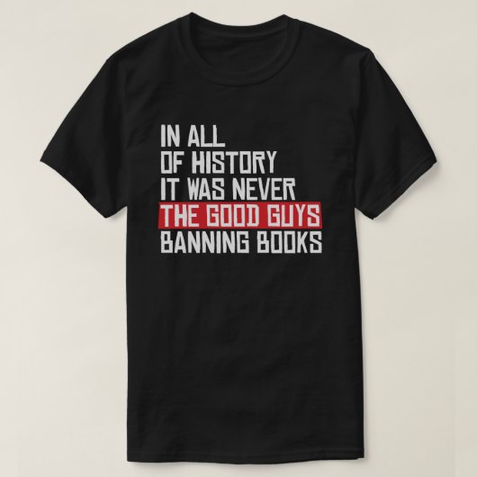 Es war nie der gute Typ, Bücher zu verbieten T-Shirt (Design vorne)