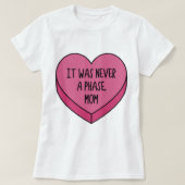Es war nie eine Phase, Mutter emo Gesprächsherz T-Shirt (Design vorne)