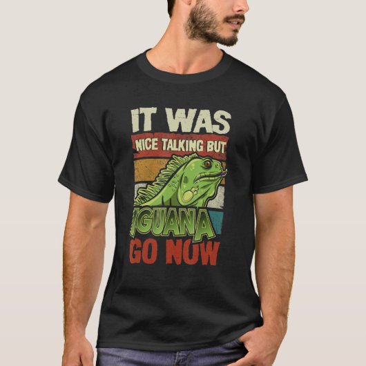 Es war schön zu reden, aber Iguana gehen jetzt Rep T-Shirt (Vorderseite)