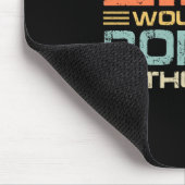 Es wäre langweilig ohne mich zu reformieren mousepad (Ecke)