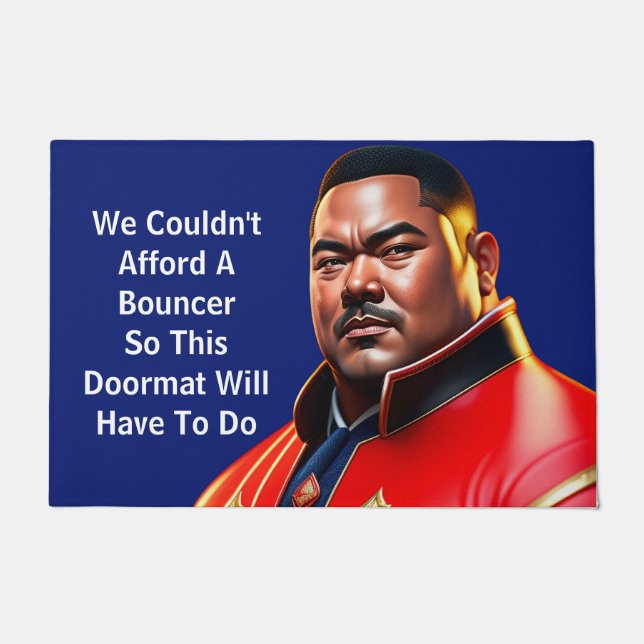 Es wäre nicht möglich, sich einen Bouncer Doormat  Fußmatte (Vorderseite)