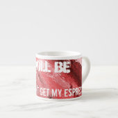 Es wird Blut ...Espresso Tasse (Vorderseite Rechts)