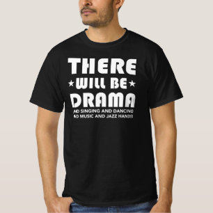 Es wird Drama geben... Musical Theater Fan T-Shirt