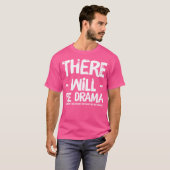Es wird Drama geben, singen und tanzen T-Shirt (Vorne ganz)