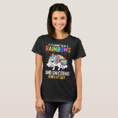 Es wird eine Art Rainbows und Unicorns da sein T-Shirt (Vorne ganz)