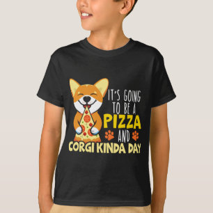 Es wird eine Pizza und ein Corgi Kinda Day Hund we T-Shirt