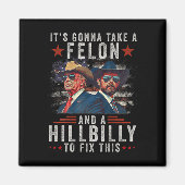 Es wird einen Felon und eine Hillbilly nehmen, um  Magnet (Vorne)