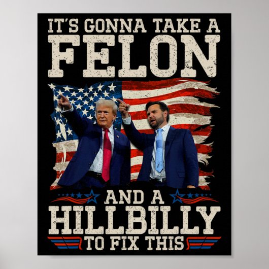 Es wird einen Hillbilly und einen Felon nehmen, um Poster (Vorne)