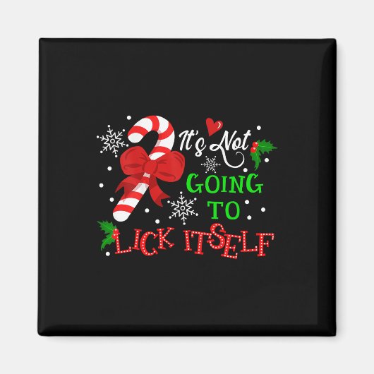 Es wird es sich nicht selbst Candy Cane Christma a Magnet (Vorne)