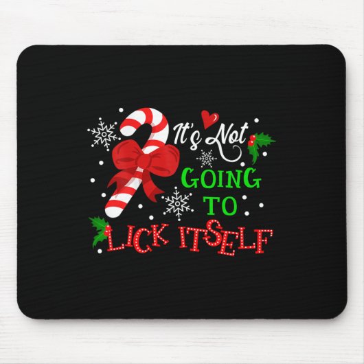 Es wird es sich nicht selbst Candy Cane Christma a Mousepad (Vorne)