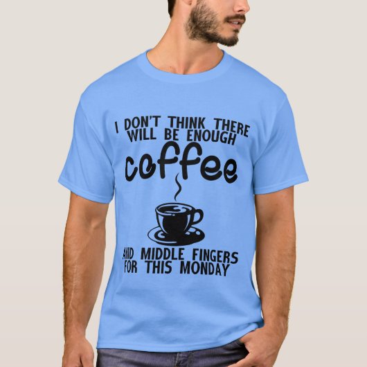 Es wird genug Kaffee und Mittelfinger geben ret T-Shirt (Vorderseite)