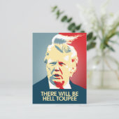 Es wird Hell Toupee geben - Anti-Trump-Propaganda Postkarte (Stehend Vorderseite)
