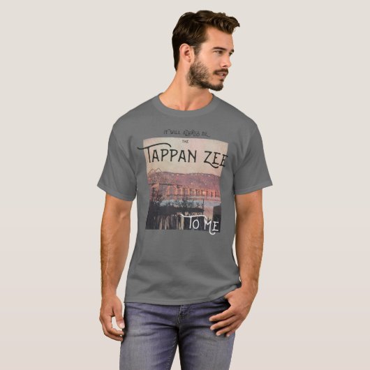 Es wird immer die Tappan Zee für mich Dark T-Shirt (Vorne ganz)