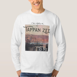 Es wird immer die Tappan Zee für mich Long Ärmel T-Shirt