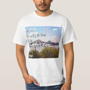 Es wird immer die Tappan Zee für mich sein T-Shirt