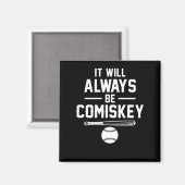 ES WIRD IMMER KOMISKEY Classic Baseball SEIN Magnet (Vorderseite/Rückseite)