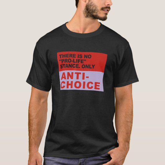 Es wird kein Pro-Life-Status nur Anti-Choice angez T-Shirt (Vorderseite)