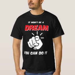 ES WIRD KEIN TRAUM SEIN, DASS MAN ES AM BESTEN NEU T-Shirt