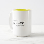Es wird Mizz-ur-EE ausgesprochen, nicht Mizz-ur-UH Zweifarbige Tasse (Vorderseite Links)