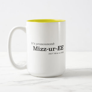 Es wird Mizz-ur-EE ausgesprochen, nicht Mizz-ur-UH Zweifarbige Tasse