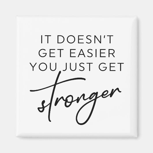 Es wird nicht einfacher, dass du nur noch stärker magnet (Vorne)