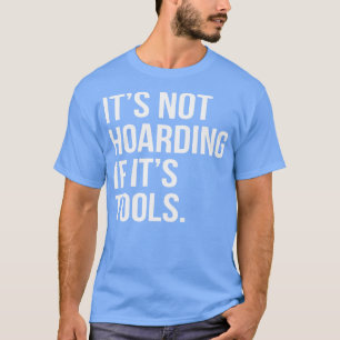 Es wird nicht gehupft, wenn seine Werkzeuge T-Shirt