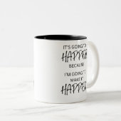 Es wird passieren, weil ich es schaffen werde zweifarbige tasse (VorderseiteRechts)