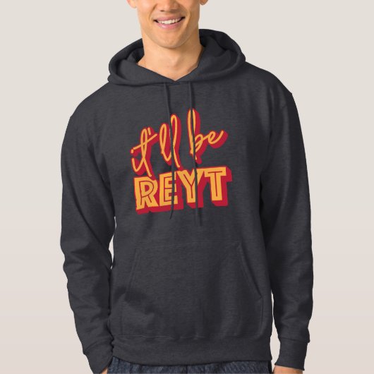 Es wird Reyt Yorkshire English Slang Hoodie sein (Vorderseite)
