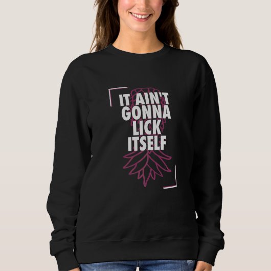 Es wird sich nicht selbst lecken Ananas Schwenk Le Sweatshirt (Vorderseite)