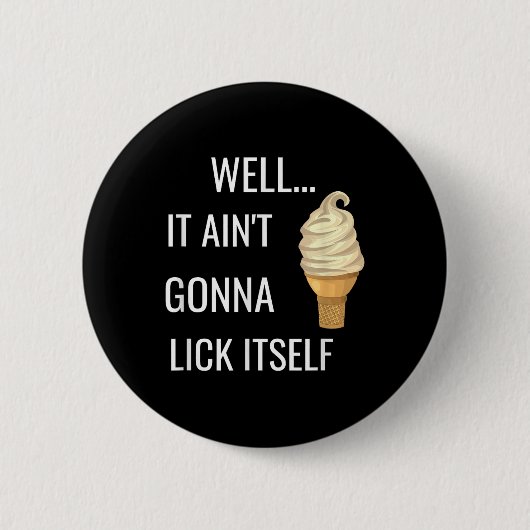 Es wird sich nicht selbst lecken Lustiger Eiscreme Button (Vorderseite)